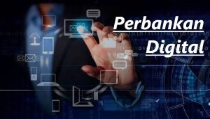 Perbankan Digital Yang Sedang Marak Digunakan Masyarakat